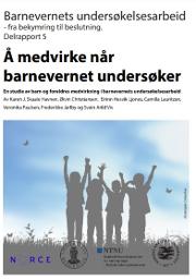 bvuarapport5.jpg delrapport 5: Barnevernets undersøkelsesarbeid